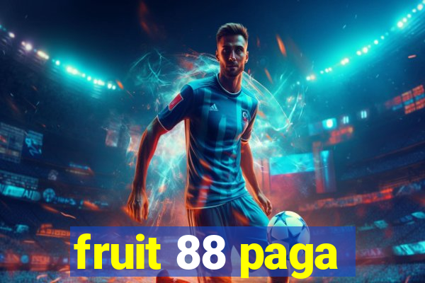 fruit 88 paga